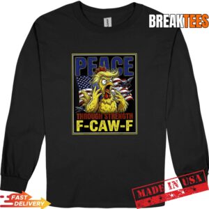 Peace Through Strength Trump Meme F CAW F Shirt 2