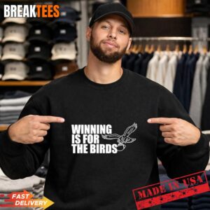 Philadelphia Eagles winning is for the birds football lovers T-Shirt 3