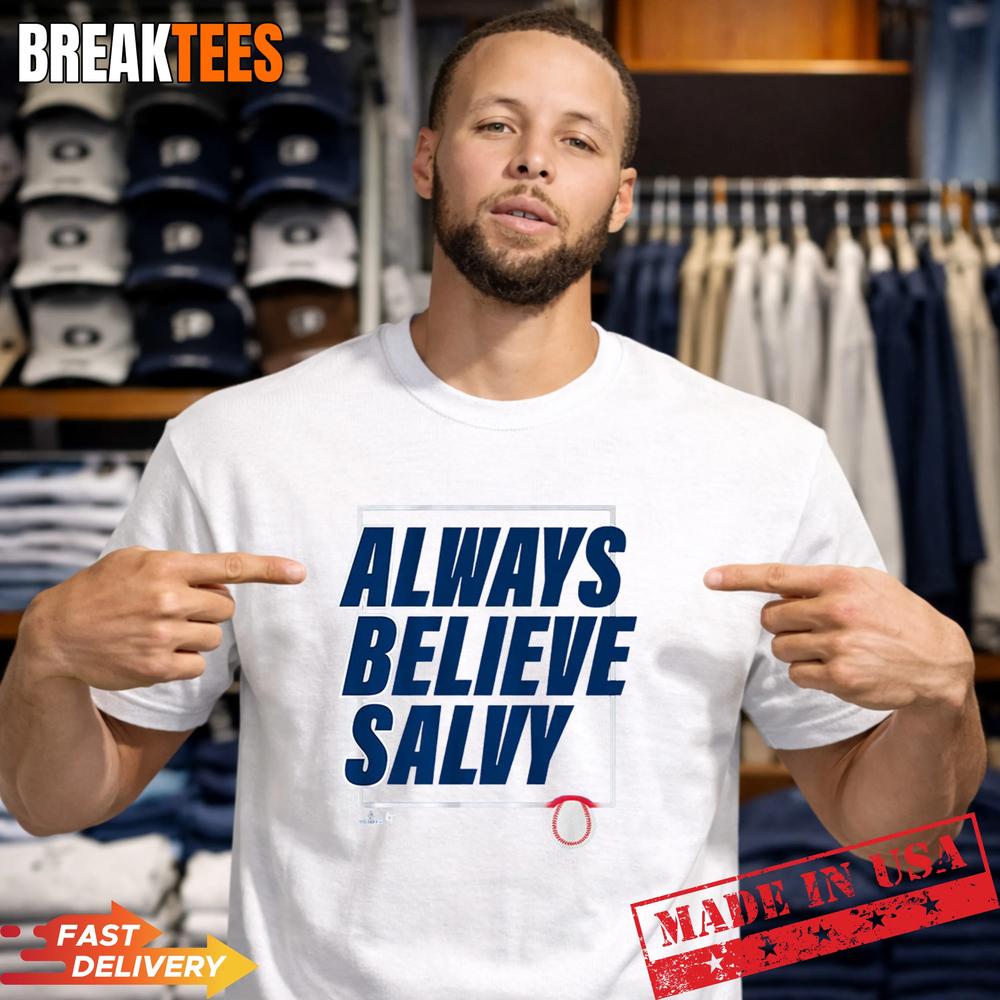 Salvador Perez Always Believe Salvy Baseball Shirt Salvador Perez Always Believe Salvy Baseball Shirt