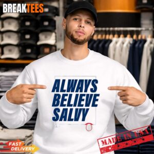 Salvador Perez Always Believe Salvy Baseball Shirt 1 Salvador Perez Always Believe Salvy Baseball Sweatshirt.jpg