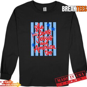 She Loves Jesus and America Too 4th of July T-Shirt 2