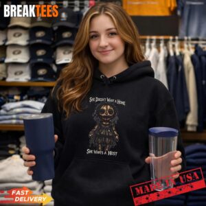 She doesn't want a home she wants a host T-Shirt 1