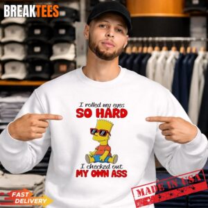 Simpson I Rolled My Eyes So Hard I Checked Out My Own Ass Sweatshirt.jpg