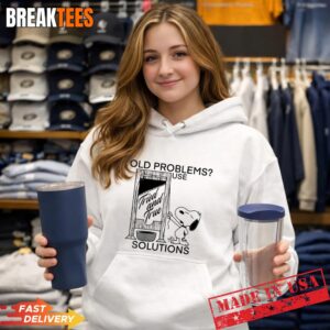 Snoopy Old Problems Use Fried And True Solutions Hoodie.jpg