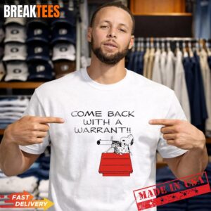 Snoopy Sniper Come Back With A Warrant T Shirt.jpg