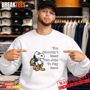 Snoopy You Shouldnt Need Two Jobs To Pay Rent Sweatshirt.jpg