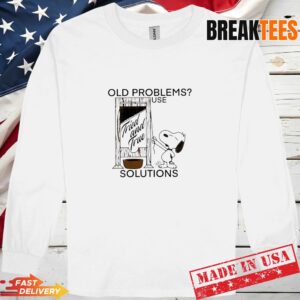 Snoopy old problems use solutions tried and true T-Shirt 2