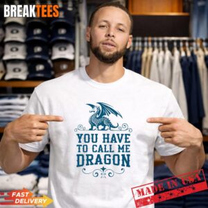 Step Brothers You Have To Call Me Dragon Shirt