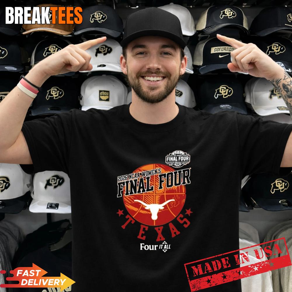 Texas Longhorn four it all 2026 Women’s Basketball Final Four T-Shirt Texas Longhorn four it all 2026 Women’s Basketball Final Four T-Shirt