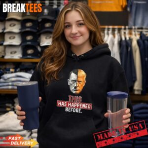 This has happened before Trump and Hitler Shirt 1
