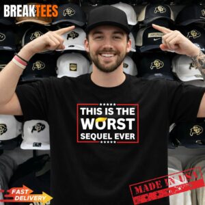 This is the Worst sequel ever Trump t-shirt