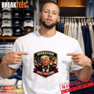 Trump Operation Epic Failure T Shirt.jpg