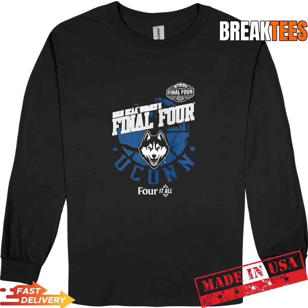 UConn Huskies Final Four 2026 NCAA Women’s basketball Four It All T-Shirt UConn Huskies Final Four 2026 NCAA Women’s basketball Four It All T-Shirt