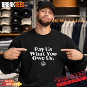 WNBPA Pay Us What You Owe Us Women's Basketball Shirt 1 WNBPA Pay Us What You Owe Us Women's Basketball Sweatshirt.jpg