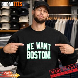 We want Boston Basketball Boston Celtics 2026 T-Shirt 3