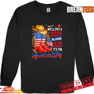 We'll Put A Boot in Your Ass USA 4th of July Western Cowgirl Shirt 2