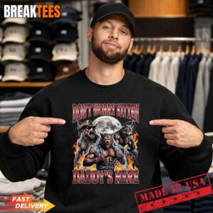 Wolf Don't Worry Kitten Daddy's Here Alpha Men Meme Bootleg Shirt 3
