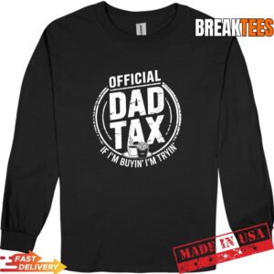 Dad Tax Humor Papa Jokes Sarcasm Daddy Fathers Day T-Shirt 2