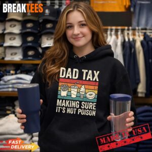 Dad Tax Making Sure It's Not Poison Funny Father's Day Shirt 1