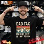 Dad Tax Making Sure Its Not Poison Funny Fathers Day Shirt