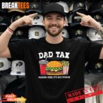 Dad Tax Making Sure Its Not Poison Funny Fathers Day T Shirt