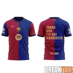 FC Barcelona THANK GOD IM NOT MADRIDISTA Shirt 1