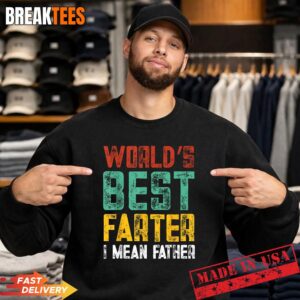 Funny Father's Day Dad World's Best Farter I Mean Father T-Shirt 3