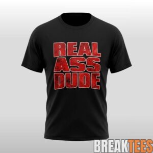 Luis J Gomez Real Ass Dude Shirt