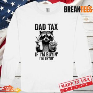 Mens Dad Tax If I'm Buyin I'm Tryin Men Funny Fathers Day Performance T-Shirt 2