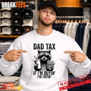 Mens Dad Tax If I'm Buyin I'm Tryin Men Funny Fathers Day Performance T-Shirt 3
