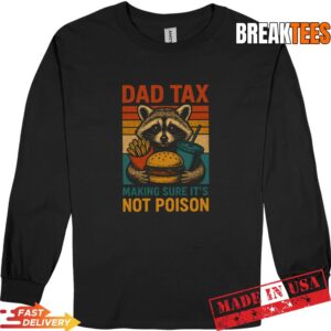 Mens Dad Tax Making Sure It's Not Poison Funny Fathers Day Performance T-Shirt 2