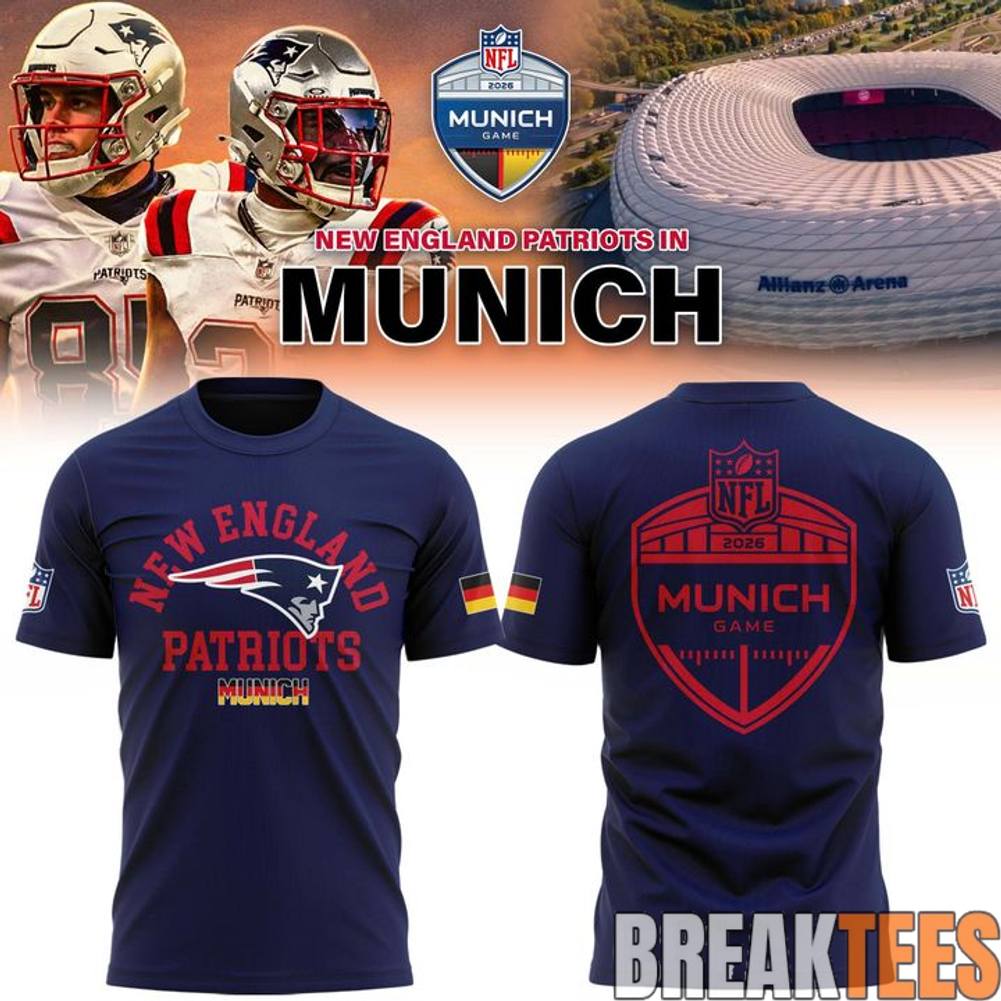 New England Patriots NFL Munich Game 2026 Shirt New England Patriots NFL Munich Game 2026 Shirt