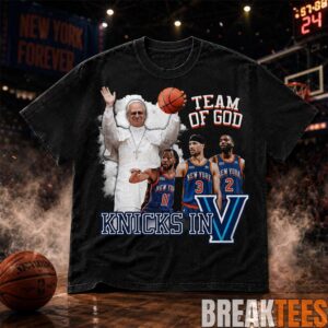 New York Knicks In Five Team Of God Pope Leo XIV Shirt