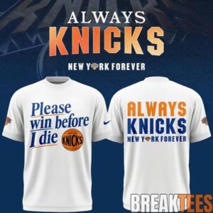 New York Knicks Win Before I Die Shirt