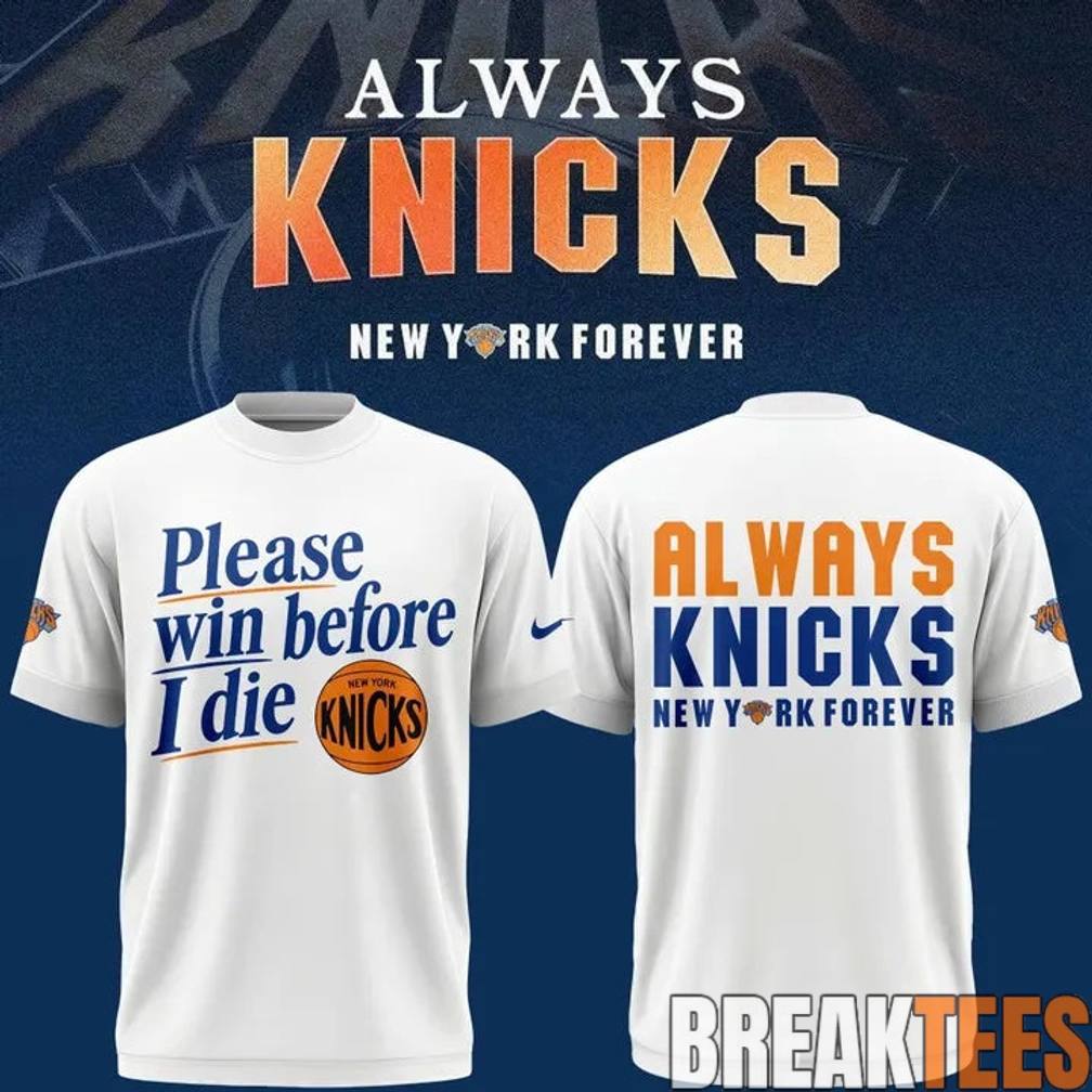 New York Knicks Win Before I Die Shirt New York Knicks Win Before I Die Shirt