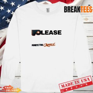 Please Ignite The Orange Philadelphia Flyers NHL T-Shirt 2