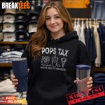 BreakTees 14 Pops Tax Making Sure Its Not Poison Fathers Day Dad Joke Performance T Shir Hoodie