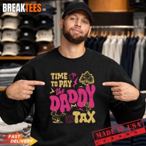Time To Pay The Daddy Tax Funny Retro Dad Life Father's Day T-Shirt 3