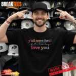 BreakTees 12 Yall Were Feral But I Love You Shirt