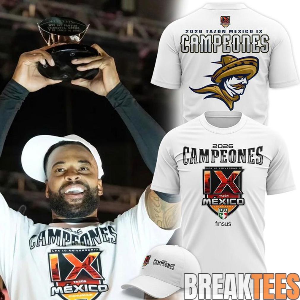 Caudillos de Chihuahua Campeones del Tazn Mxico IX 2026 T-Shirt Caudillos de Chihuahua Campeones del Tazn Mxico IX 2026 T-Shirt