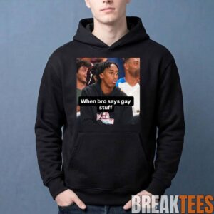 Chopped Chin When Bro Says Gay Stuff Shirt 1