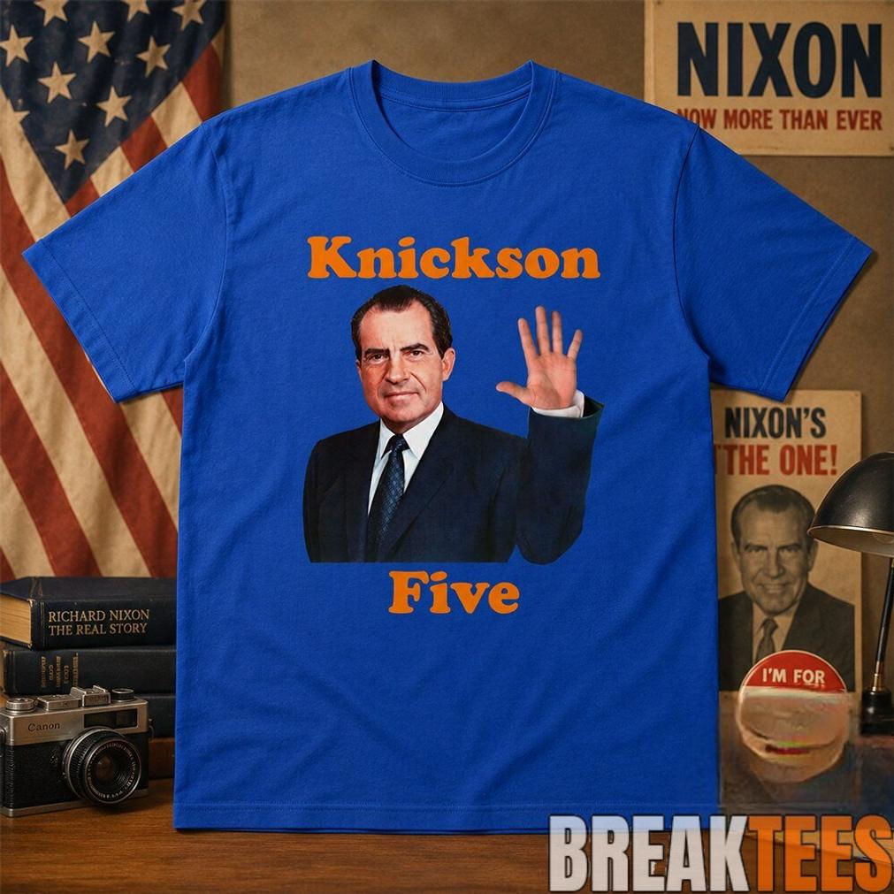 Funny Richard Nixon Knickson Five Knicks Game 5 Shirt Funny Richard Nixon Knickson Five Knicks Game 5 Shirt