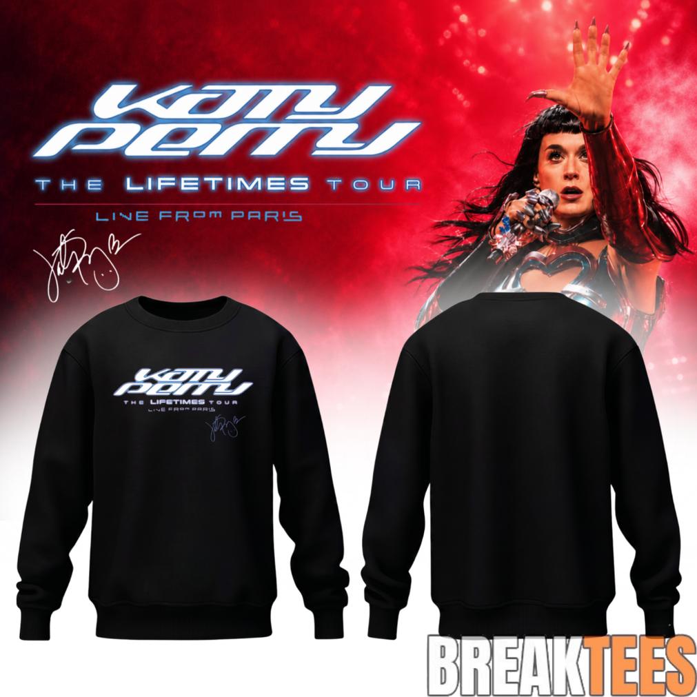 Katy Perry The Lifetimes Tour Live From Paris Limited Sweatshirt Katy Perry The Lifetimes Tour Live From Paris Limited Sweatshirt