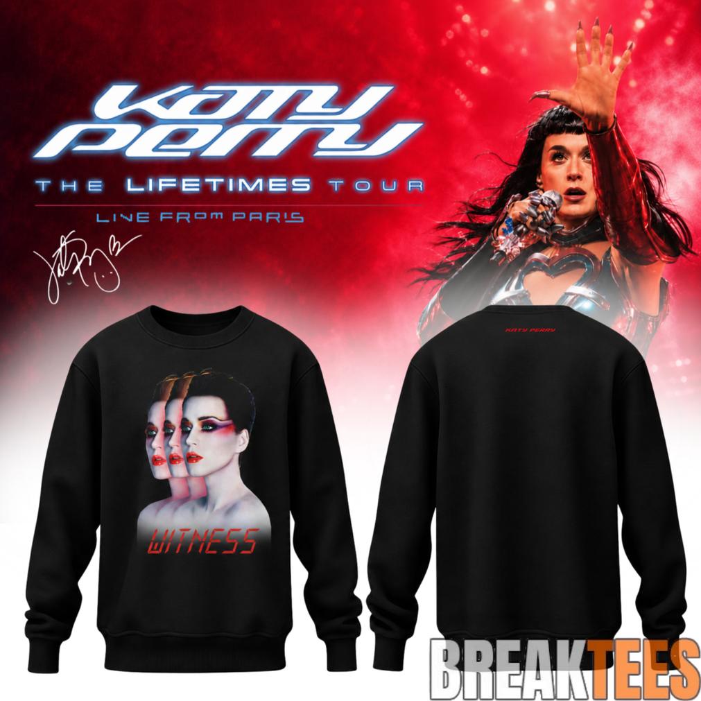 Katy Perry The Lifetimes Tour Live From Paris Limited Sweatshirt Katy Perry The Lifetimes Tour Live From Paris Limited Sweatshirt