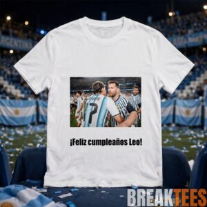 Lionel Messi 39th Birthday Argentina Feliz Cumpleanos Leo Di Maria Shirt