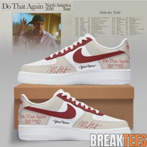 Malcolm Todd 2026 North America Tour Do That Again Air Force 1 Shoes