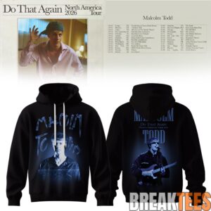 Malcolm Todd 2026 North America Tour Do That Again Limited Hoodie 1