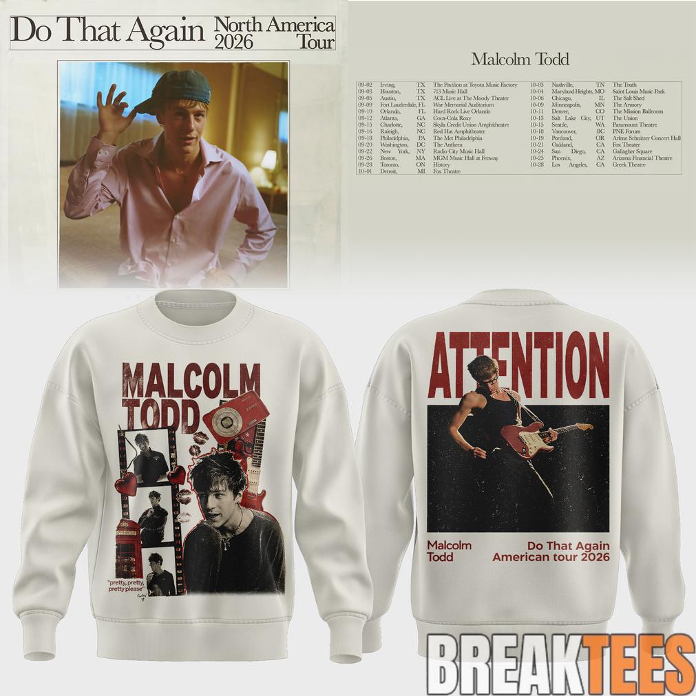 Malcolm Todd 2026 North America Tour Do That Again Sweatshirt Malcolm Todd 2026 North America Tour Do That Again Sweatshirt