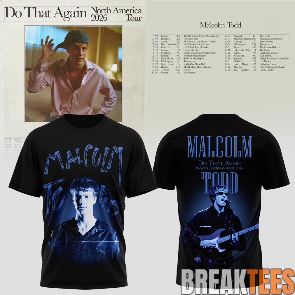 Malcolm Todd 2026 North America Tour Do That Again T-Shirt Malcolm Todd 2026 North America Tour Do That Again T-Shirt