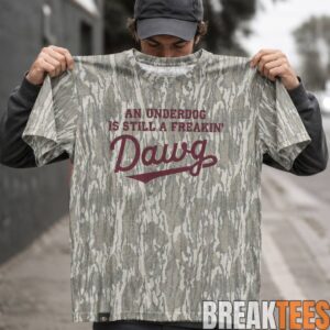 Mississippi State Bulldogs 'An Under Dog Is Still A Freakin’ Dawg' Shirt 2